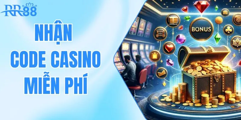 nhận code casino miễn phí